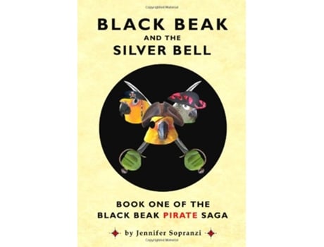 Livro Black Beak and the Silver Bell The Black Beak Pirate Saga Book 1 de Jennifer Sopranzi (Inglês)