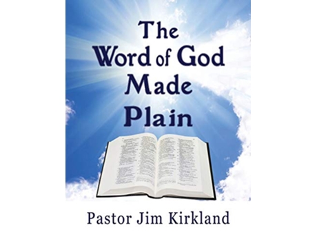 Livro The Word of God Made Plain de Pastor Jim Kirkland (Inglês)