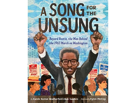 Livro Song for the Unsung Bayard Rustin, the Man Behind the 1963 March on Washington de Carole Boston Weatherford e Rob Sanders (Inglês - Capa Dura)