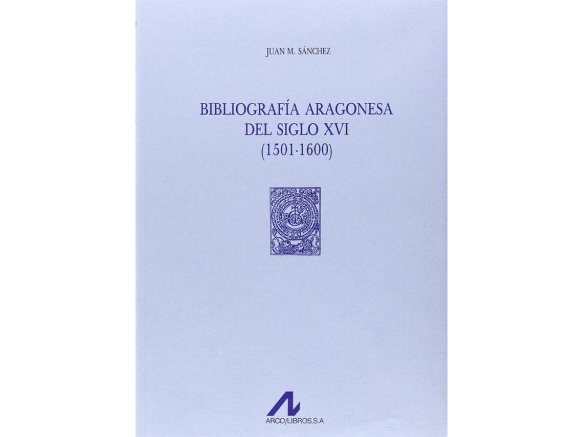 Livro Bibliografía aragonesa del siglo XVI de Juan M. Sánchez