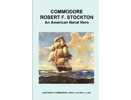 Livro Commodore Robert F Stockton an American Naval Hero de Samuel Bayard (Inglês)