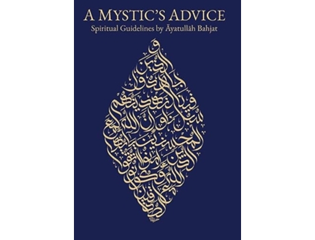 Livro A Mystics Advice Spiritual Guidelines by Ayatullah Bahjat de Muhammad Taqi Bahjat (Inglês - Capa Dura)