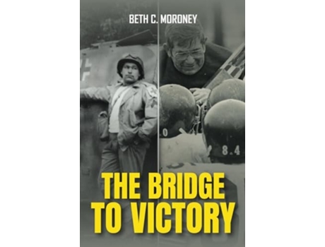 Livro THE BRIDGE TO VICTORY de Beth C Moroney (Inglês)