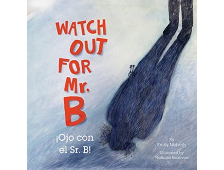 Livro Watch Out for Mr B Ojo Con El Sr B de Emily Moberly (Inglês)