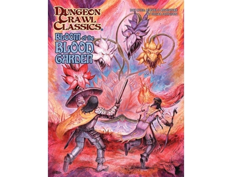 Livro Dungeon Crawl Classics 103 Bloom of the Blood Garden de Edgar Johnson (Inglês)