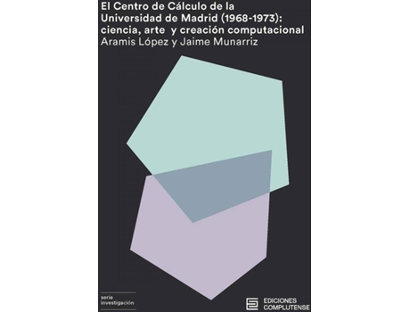 Livro El Centro De Cálculo De La Universidad De Madrid (1968-1973) de Aramis López (Espanhol)
