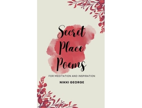 Livro Secret Place Poems For Meditation and Inspiration de Nikki George (Inglês)