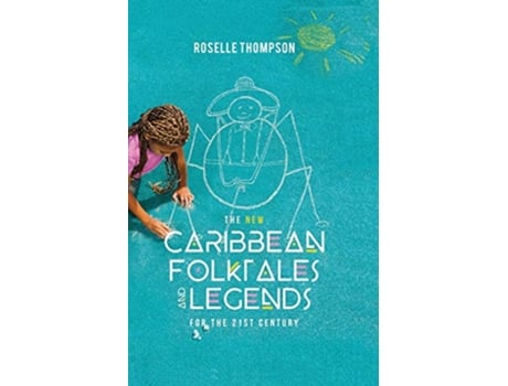 Livro The New Caribbean Folktales and Legends for the 21st Century de Roselle Thompson (Inglês)