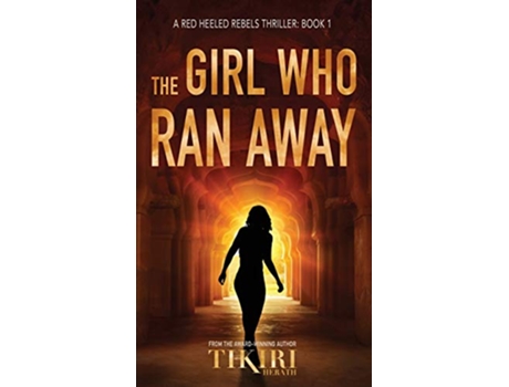 Livro The Girl Who Ran Away A gripping awardwinning crime thriller Red Heeled Rebels de Tikiri Herath (Inglês)