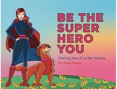 Livro Be the Super Hero You: Go Super Hero Go! Reesi Rocca (Inglês)