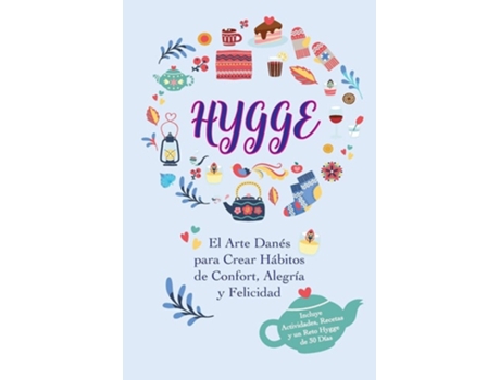 Livro Hygge El Arte Danés Para Crear Hábitos De Confort, Alegría Y Felicidad De Liv Lindgren E Ida Olsen (espanhol)