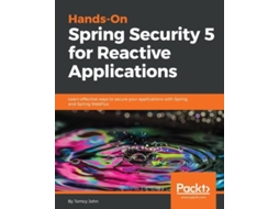 Livro Hands-on Spring Security 5 For Reactive Applications De Tomcy John (inglês)