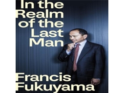 Livro In the Realm of the Last Man de Francis Fukuyama (Inglês)