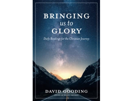 Livro Bringing Us To Glory Daily Readings for the Christian Life Myrtlefield Devotionals de David W Gooding (Inglês)