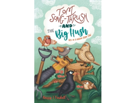 Livro Tom Song-thrush And The Big Hush Quothes On A Mission From Dad De Mr Barry J Tindall (inglês)
