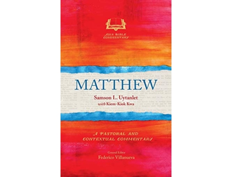 Livro Matthew A Pastoral and Contextual Commentary de Samson L Uytanlet KiemKiok Kwa (Inglês)