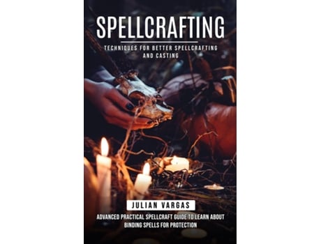 Livro Spellcrafting Techniques for Better Spellcrafting and Casting de Julian Vargas (Inglês)