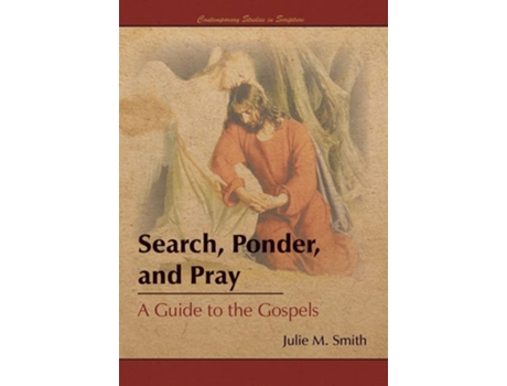 Livro Search, Ponder, And Pray A Guide To The Gospels De Julie M Smith (inglês - Capa Dura)
