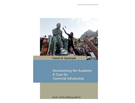 Livro Decolonising the Academy A Case for Convivial Scholarship de Francis B Nyamnjoh (Inglês)