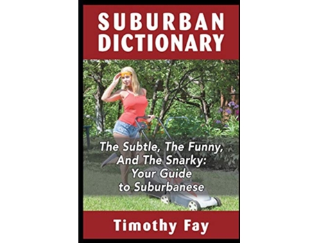 Livro SUBURBAN DICTIONARY The Subtle The Funny And The Snarky Winking Words de Timothy Fay (Inglês)