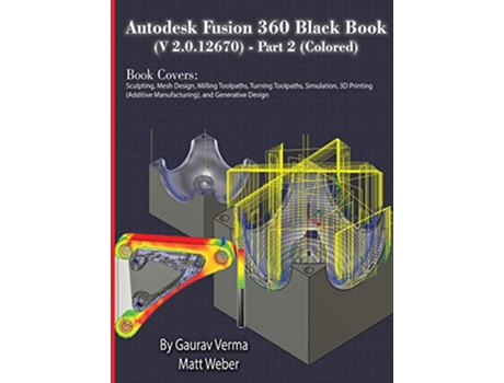 Livro Autodesk Fusion 360 Black Book Part 2 de Gaurav Verma e Matt Weber (Inglês - Capa Dura)