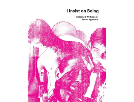 Livro I Insist On Being Selected Writings Of Søren Agenoux De Søren Agenoux (inglês)