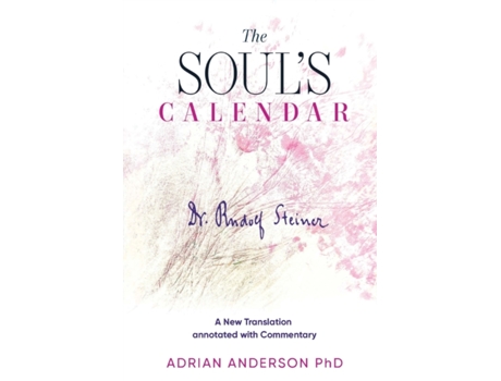 Livro The Soul's Calendar: A New Translation Annotated with Commentary Rudolf Steiner (Inglês)