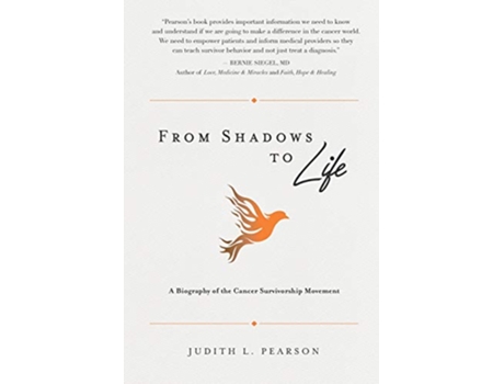 Livro From Shadows to Life A Biography of the Cancer Survivorship Movement de Judith L Pearson (Inglês)