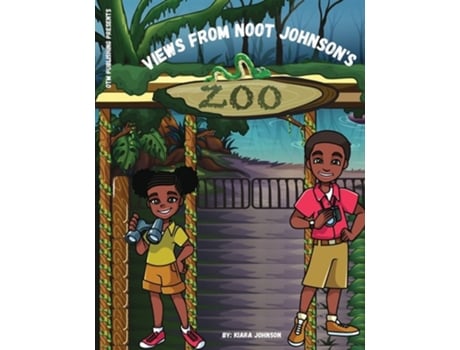 Livro Views From Noot Johnsons Zoo De Kiara Johnson (inglês)
