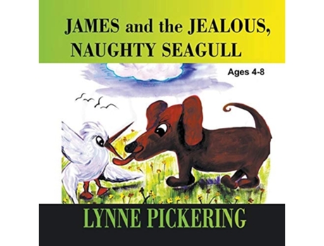 Livro James And The Jealous, Naughty Seagull De Lynne Pickering (inglês)