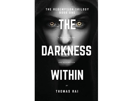 Livro The Darkness Within The Redemption Trilogy de Thomas Rai (Inglês)