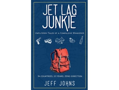 Livro Jet Lag Junkie Unfiltered Tales of a Compulsive Wanderer de Jeff Johns (Inglês)