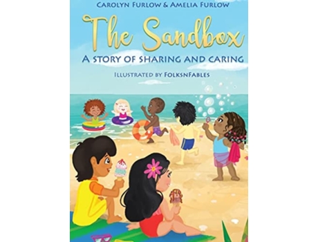 Livro The Sandbox A Story Of Sharing And Caring De Carolyn C Furlow E Amelia G Furlow (inglês - Capa Dura)