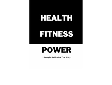 Livro Health Fitness Power Lifestyle Habits for The Body de Love Aubrey (Inglês)
