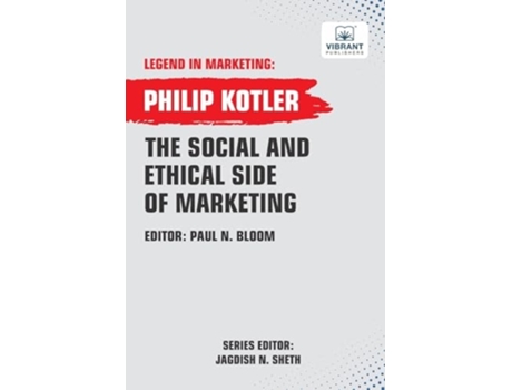 Livro The Social And Ethical Side Of Marketing de Philip Kotler e Vibrant Publishers (Inglês)