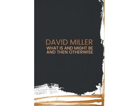 Livro What Is and Might Be and then Otherwise de David Miller (Inglês)