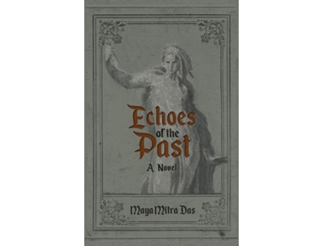Livro Echoes of the Past de Maya Das (Inglês - Capa Dura)