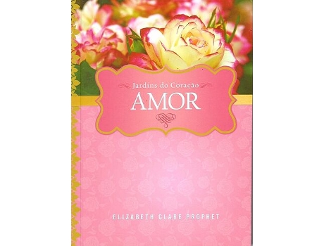 Livro Jardins do Coração AMOR de Elizabeth Clare Prophet (Português)
