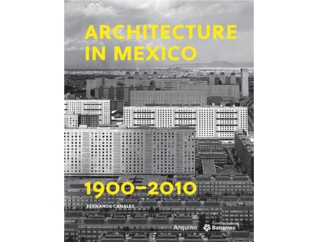 Livro Architecture in Mexico, 1900–2010 de Fernanda Canales (Inglês)