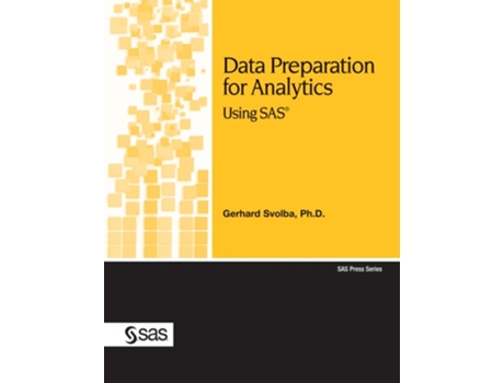 Livro Data Preparation For Analytics Using Sas De Gerhard Svolba Phd (inglês)