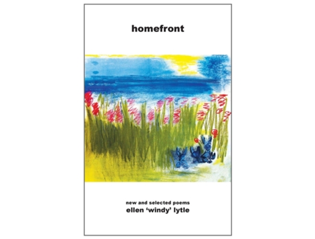 Livro Homefront New And Selected Poems De Ellen 'windy' Lytle (inglês)