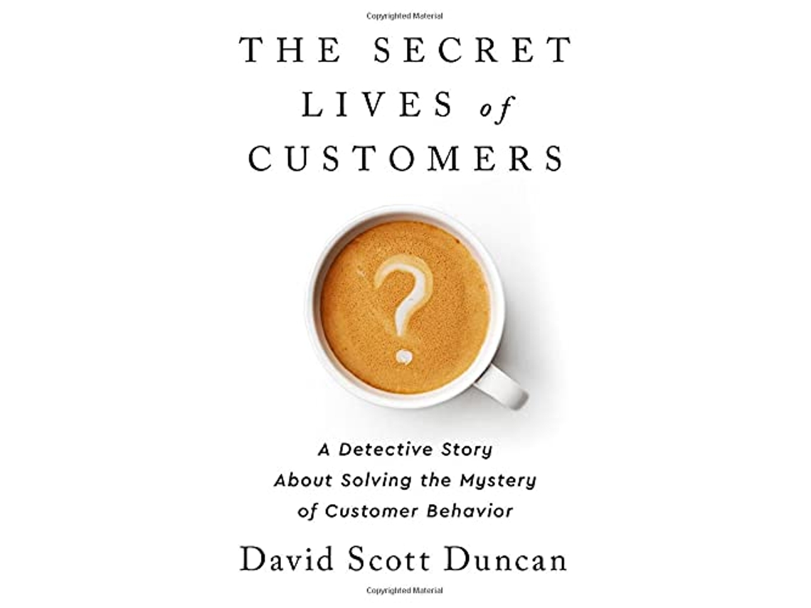 Livro The Secret Lives of Customers A Detective Story About Solving the Mystery of Customer Behavior de David S Duncan (Inglês - Capa Dura)