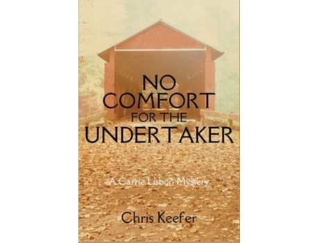 Livro No Comfort For The Undertaker A Carrie Lisbon Mystery De Chris Keefer (inglês)