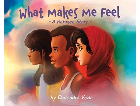 Livro What Makes Me Feel A Refugee Story A Refugee Story de Devendra Veda (Inglês)