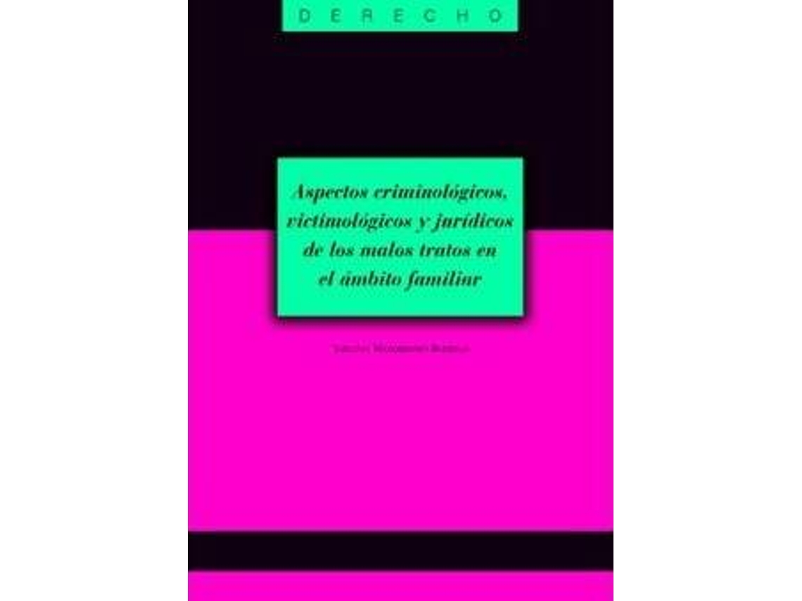 Livro Aspectos Criminologicos, Victimologicos Y Juridicos De Los Malos Tratos En El Ambito Familiar de Virginia Mayordomo Rodrigo (Espanhol)