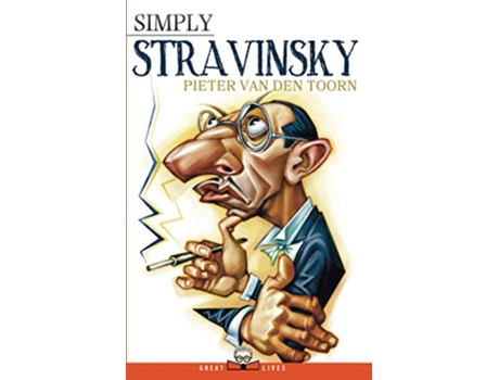 Livro Simply Stravinsky Great Lives de Pieter Van Den Toorn (Inglês)