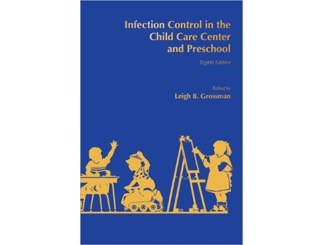 Livro Infection Control in the Child Care Center and Preschool de Leigh B Grossman (Inglês)