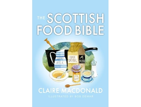 Livro The Scottish Food Bible de Claire Macdonald (Inglês)