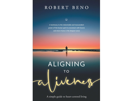 Livro Aligning To Aliveness De Robert Beno (inglês)