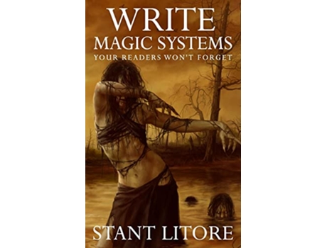 Livro Write Magic Systems Your Readers Wont Forget The Litore Toolkits for Fiction Writers de Stant Litore (Inglês)